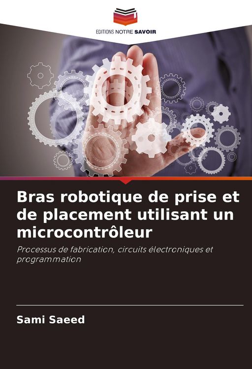 Produktbild: Bras robotique de prise et de placement utilisant un microcontr&ocirc;leur