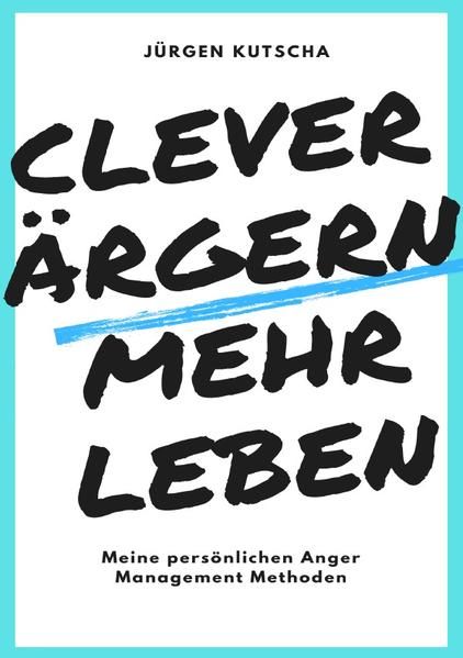 Produktbild: Clever &auml;rgern - mehr leben