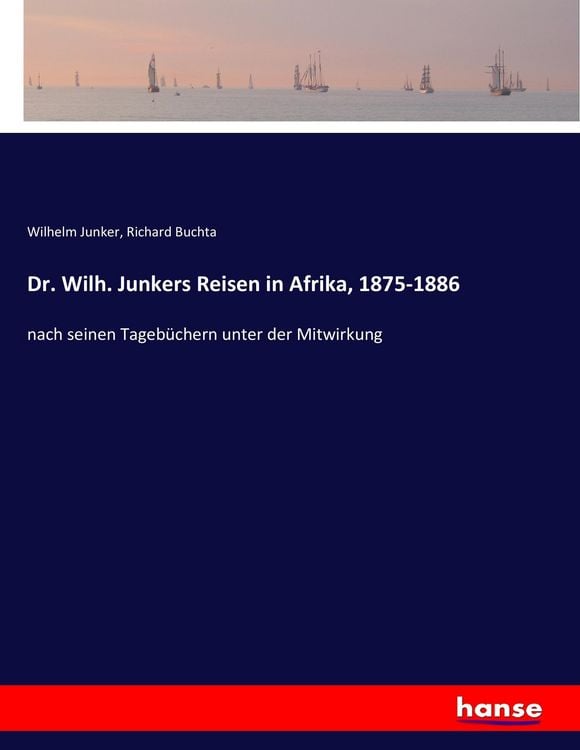 Produktbild: Dr. Wilh. Junkers Reisen in Afrika, 1875-1886