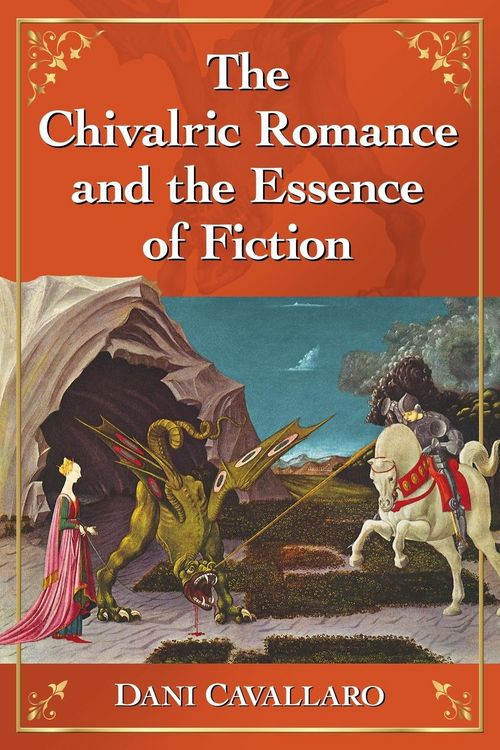 Produktbild: The Chivalric Romance and the Essence of Fiction