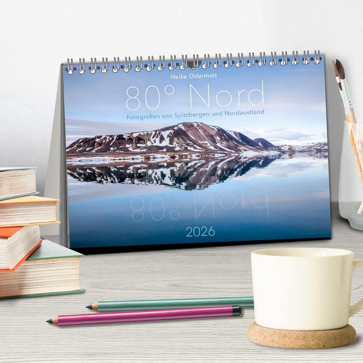 Produktbild: Heike Odermatt: 80&deg; Nord - Fotografien von Spitzbergen und Nordaustland (Tischkalender 2026 DIN A5 quer), CALVENDO Monatskalender