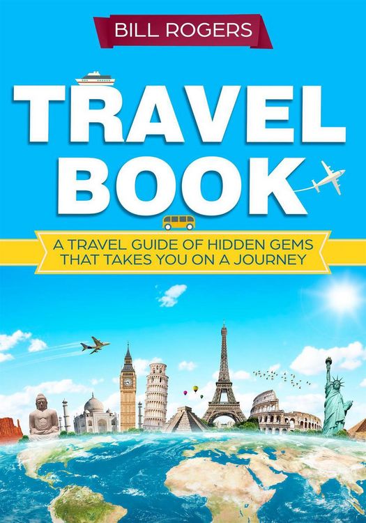 Produktbild: Travel Book: A Travel Book of Hidden Gems That Takes You on a Journey You Will Never Forget World Explorer