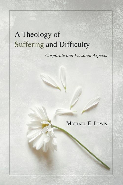 Produktbild: A Theology of Suffering and Difficulty