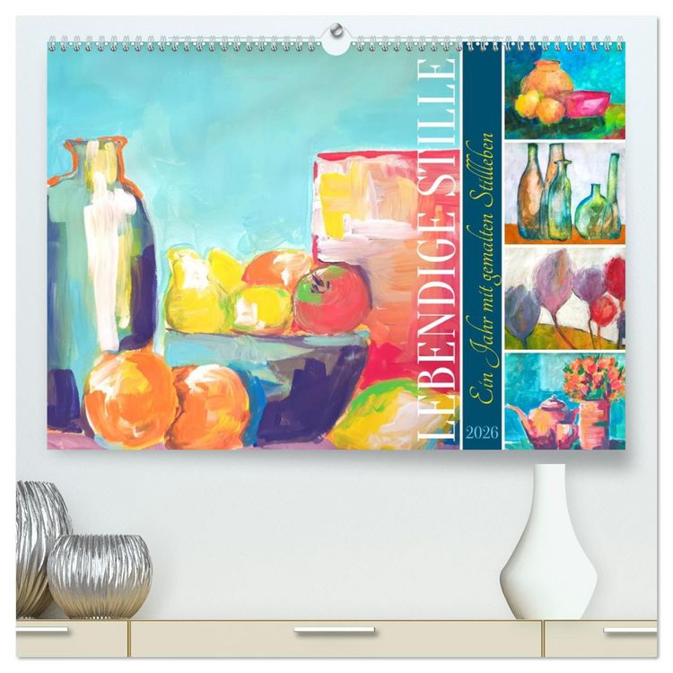 Produktbild: Lebendige Stille - Ein Jahr mit gemalten Stillleben (hochwertiger Premium Wandkalender 2026 DIN A2 quer), Kunstdruck in Hochglanz