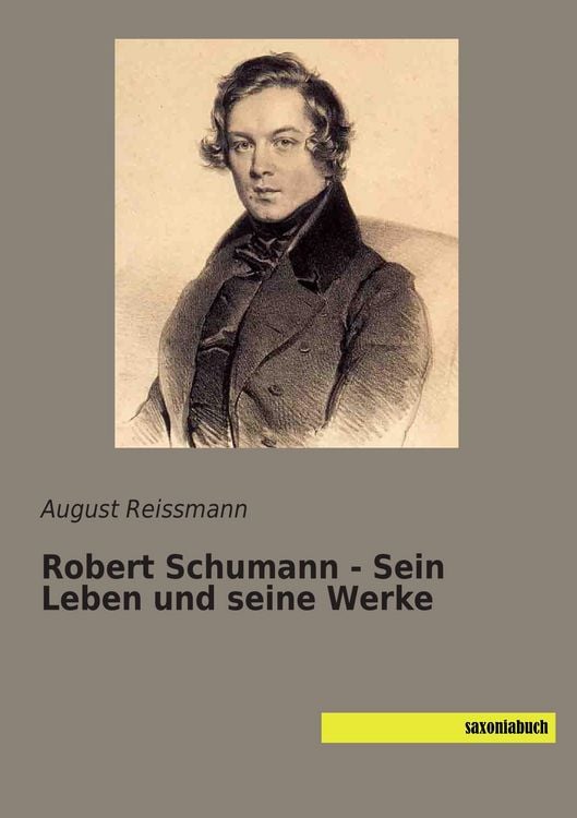 Produktbild: Robert Schumann - Sein Leben und seine Werke