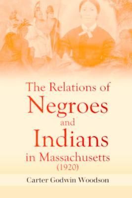 Produktbild: The Relations of Negroes and Indians in Massachusetts (1920)