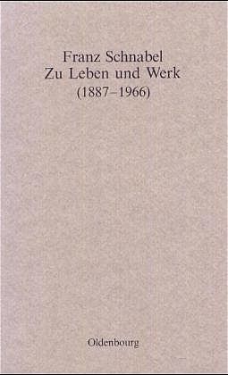 Produktbild: Franz Schnabel - Zu Leben und Werk (1887-1966)