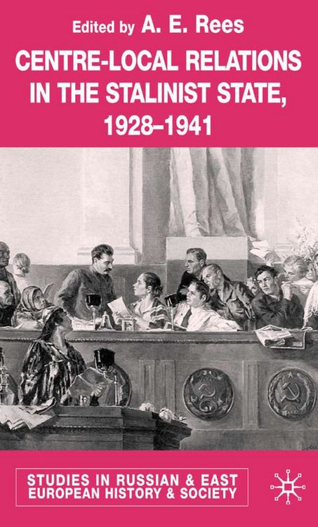Produktbild: Centre-Local Relations in the Stalinist State, 1928-1941