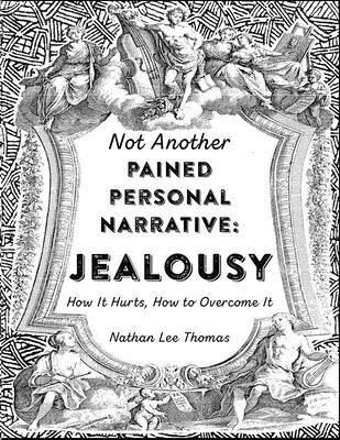 Produktbild: Jealousy: How It Hurts, How to Overcome It (Not Another Pained Personal Narrative)