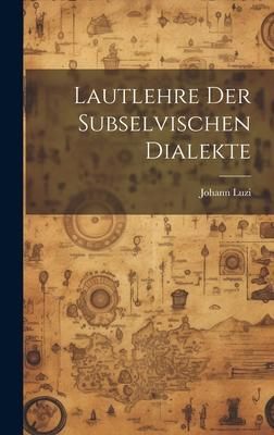 Produktbild: Lautlehre Der Subselvischen Dialekte