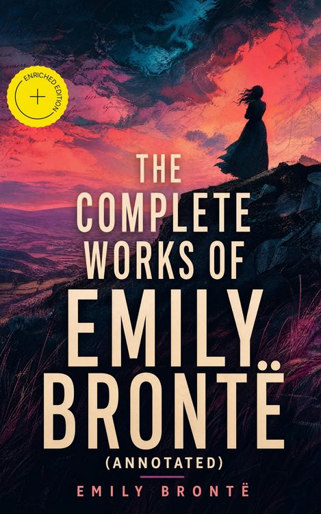 Produktbild: The Complete Works of Emily Bront&euml; (Annotated)
