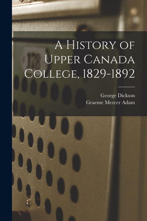 Produktbild: A History of Upper Canada College, 1829-1892