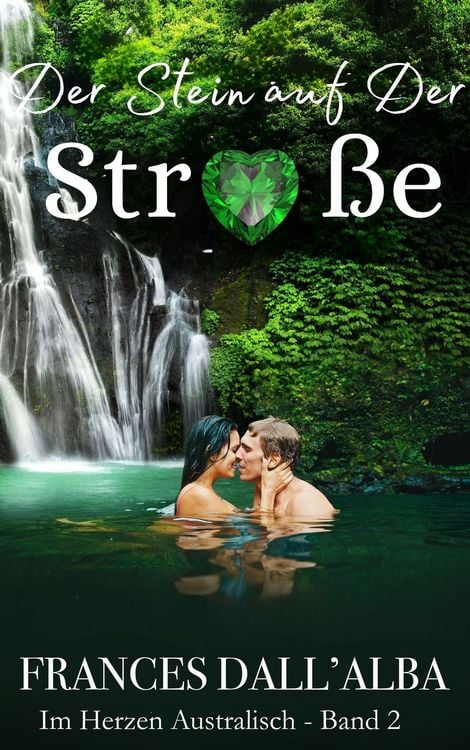 Produktbild: Der Stein Auf Der Stra&szlig;e (Im Herzen Australisch - Reihe, #2)