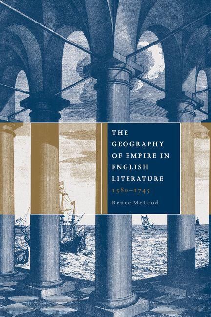 Produktbild: The Geography of Empire in English Literature, 1580 1745