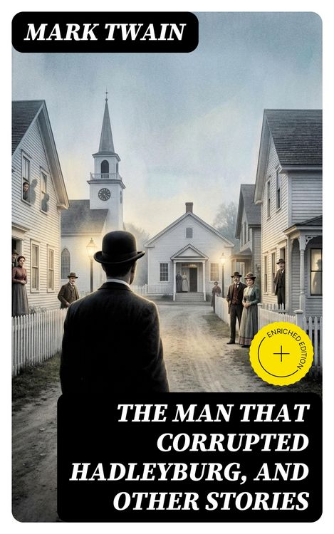 Produktbild: The Man That Corrupted Hadleyburg, and Other Stories