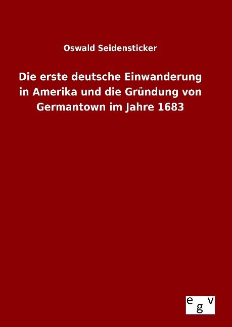 Produktbild: Die erste deutsche Einwanderung in Amerika und die Gr&uuml;ndung von Germantown im Jahre 1683