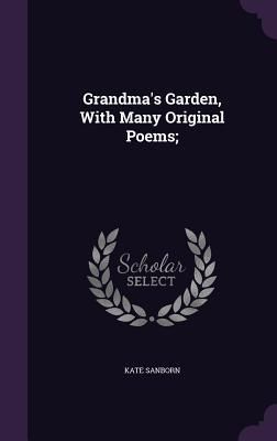 Produktbild: Grandma's Garden, With Many Original Poems;