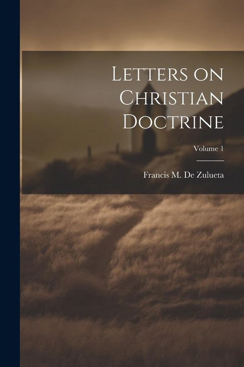 Produktbild: Letters on Christian Doctrine; Volume 1