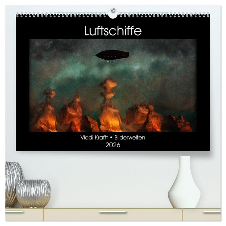 Produktbild: Luftschiffe &uuml;ber fremden Landschaften (hochwertiger Premium Wandkalender 2026 DIN A2 quer), Kunstdruck in Hochglanz