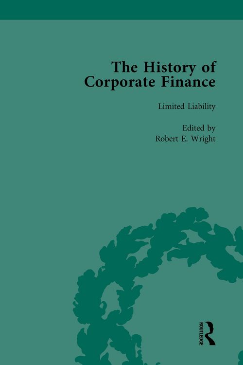 Produktbild: The History of Corporate Finance: Developments of Anglo-American Securities Markets, Financial Practices, Theories and Laws Vol 3
