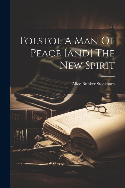 Produktbild: Tolstoi, A Man Of Peace [and] The New Spirit