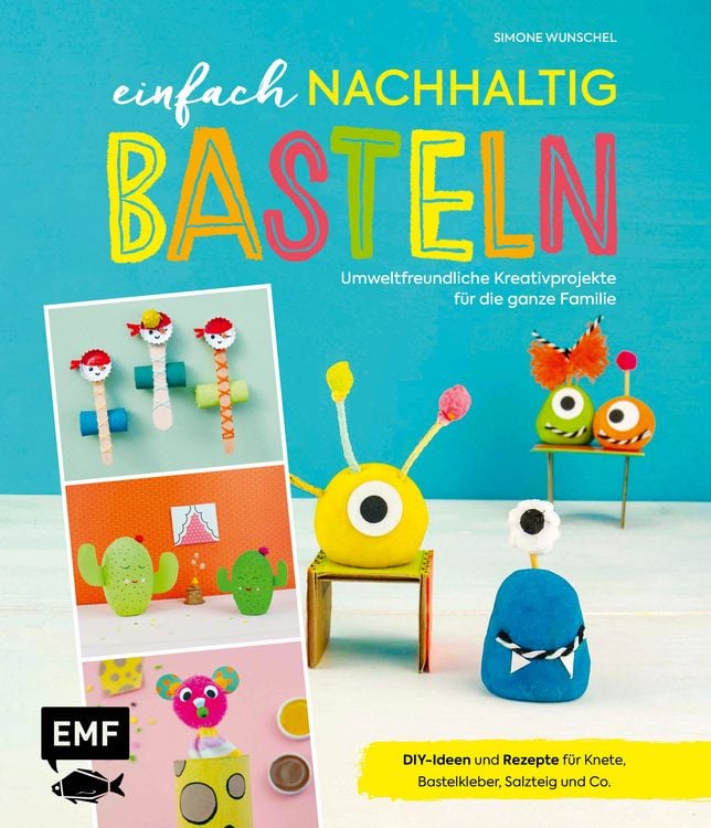 Produktbild: Einfach nachhaltig basteln &ndash; umweltfreundliche Kreativprojekte f&uuml;r die ganze Familie