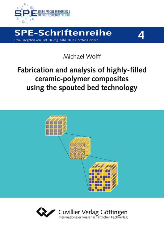 Produktbild: Fabrication and analysis of highly-filled ceramic-polymer composites using the spouted bed technology