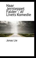Produktbild: Naar Jernteppet Falder: AF Livets Komedie