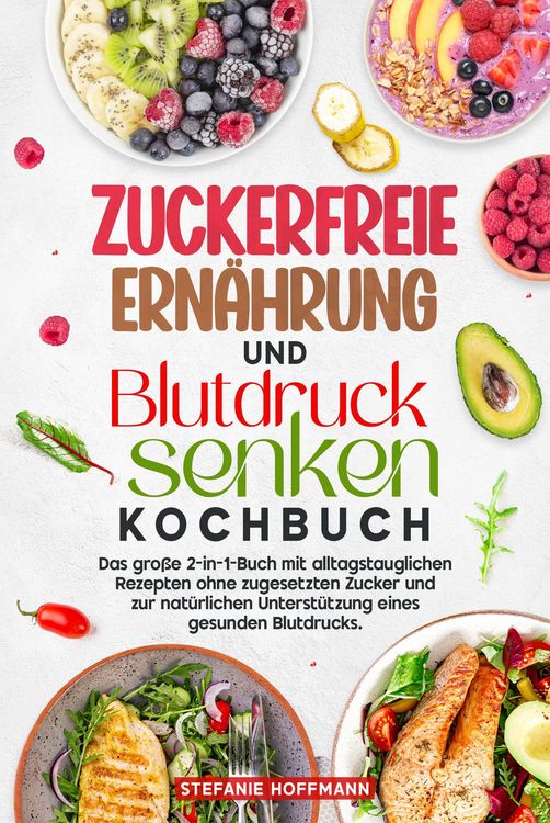 Produktbild: Zuckerfreie Ern&auml;hrung und Blutdruck senken Kochbuch