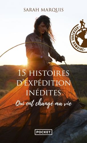 Produktbild: 15 histoires d'exp&eacute;dition in&eacute;dites qui ont chang&eacute; ma vie