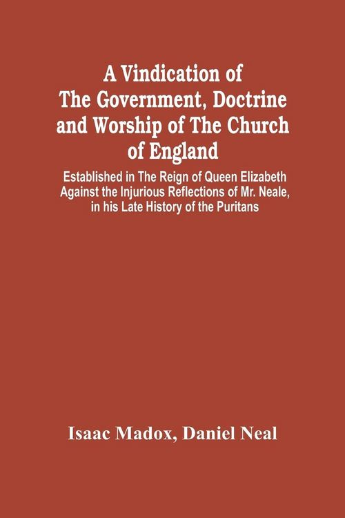 Produktbild: A Vindication Of The Government, Doctrine And Worship Of The Church Of England, Established In The Reign Of Queen Elizabeth