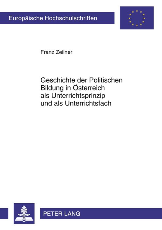 Produktbild: Geschichte der Politischen Bildung in &Ouml;sterreich als Unterrichtsprinzip und als Unterrichtsfach
