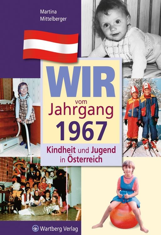 Bild vom Artikel Wir vom Jahrgang 1967 - Kindheit und Jugend in Österreich vom Autor Martina Mittelberger