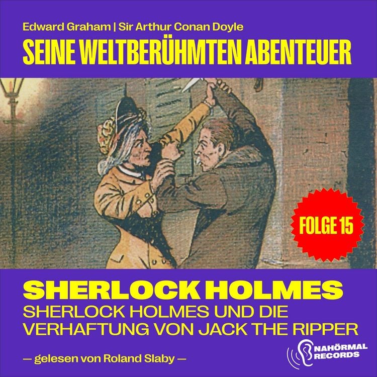 Bild vom Artikel Sherlock Holmes und die Verhaftung von Jack the Ripper (Seine weltberühmten Abenteuer, Folge 15) vom Autor Arthur Conan Doyle