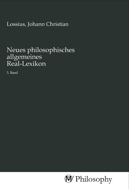 Produktbild: Neues philosophisches allgemeines Real-Lexikon