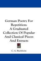 Produktbild: German Poetry for Repetition: A Graduated Collection of Popular and Classical Pieces and Extracts