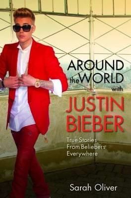 Produktbild: Around the World with Justin Bieber - True Stories from Beliebers Everywhere