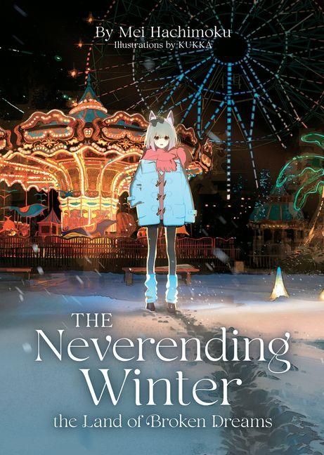 Produktbild: The Neverending Winter, the Land of Broken Dreams (Light Novel)