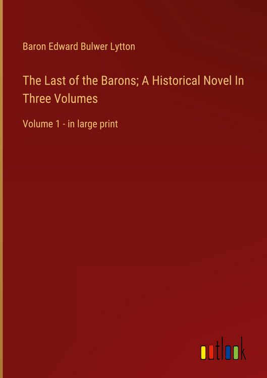Produktbild: The Last of the Barons; A Historical Novel In Three Volumes