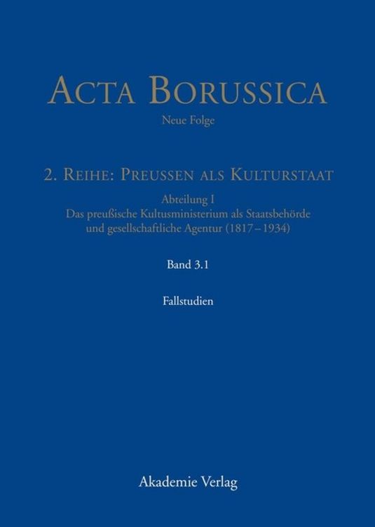 Produktbild: Kulturstaat und B&uuml;rgergesellschaft im Spiegel der T&auml;tigkeit des preu&szlig;ischen Kultusministeriums &ndash; Fallstudien