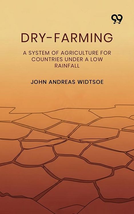 Produktbild: Dry-Farming A System Of Agriculture For Countries Under A Low Rainfall