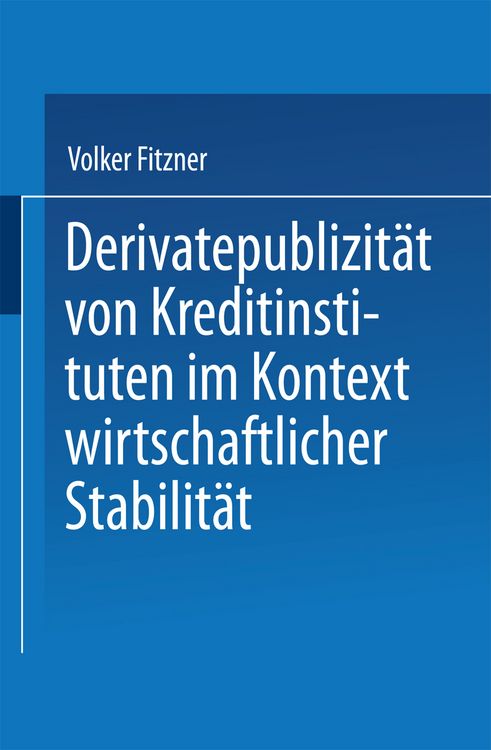 Produktbild: Derivatepublizit&auml;t von Kreditinstituten im Kontext wirtschaftlicher Stabilit&auml;t
