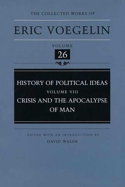 Produktbild: History of Political Ideas, Volume 8 (Cw26): Crisis and the Apocalypse of Man