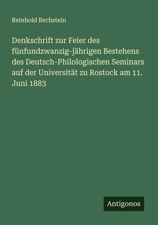 Produktbild: Denkschrift zur Feier des f&uuml;nfundzwanzig-j&auml;hrigen Bestehens des Deutsch-Philologischen Seminars auf der Universit&auml;t zu Rostock am 11. Juni 1883