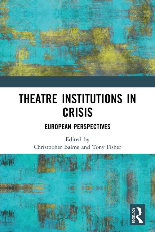 Produktbild: Theatre Institutions in Crisis