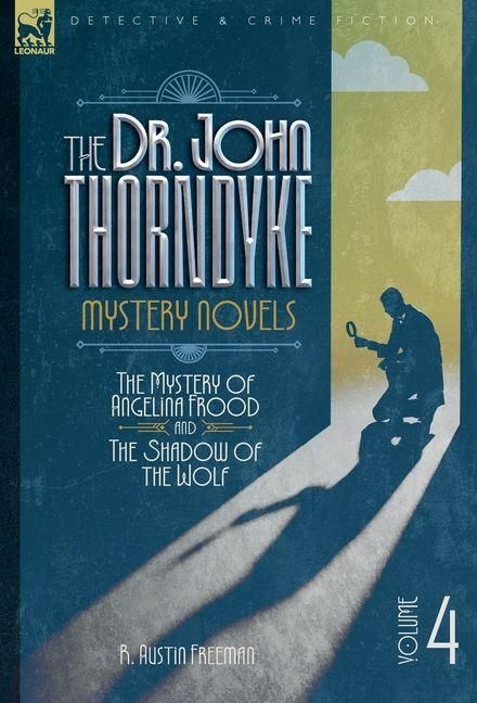 Produktbild: The Dr. Thorndyke Mystery Novels, Volume 4