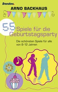 Produktbild: 55 Spiele für die Geburtstagsparty