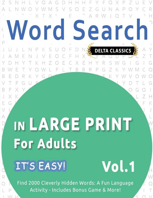 Produktbild: WORD SEARCH IN LARGE PRINT FOR ADULTS - IT'S EASY! VOL.1 - DELTA CLASSICS - FIND 2000 CLEVERLY HIDDEN WORDS