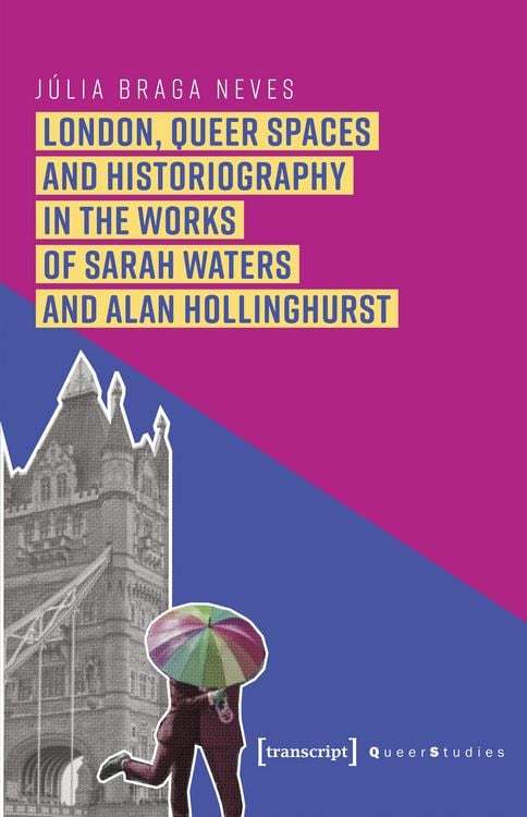 Produktbild: London, Queer Spaces and Historiography in the Works of Sarah Waters and Alan Hollinghurst