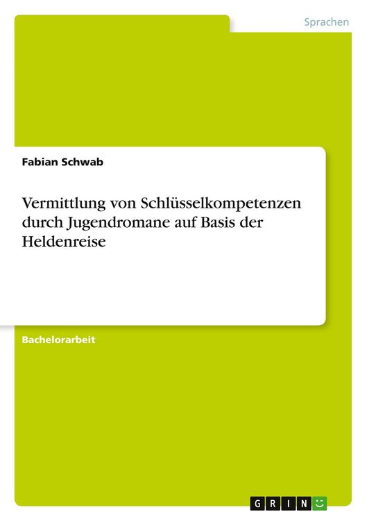 Produktbild: Vermittlung von Schl&uuml;sselkompetenzen durch Jugendromane auf Basis der Heldenreise